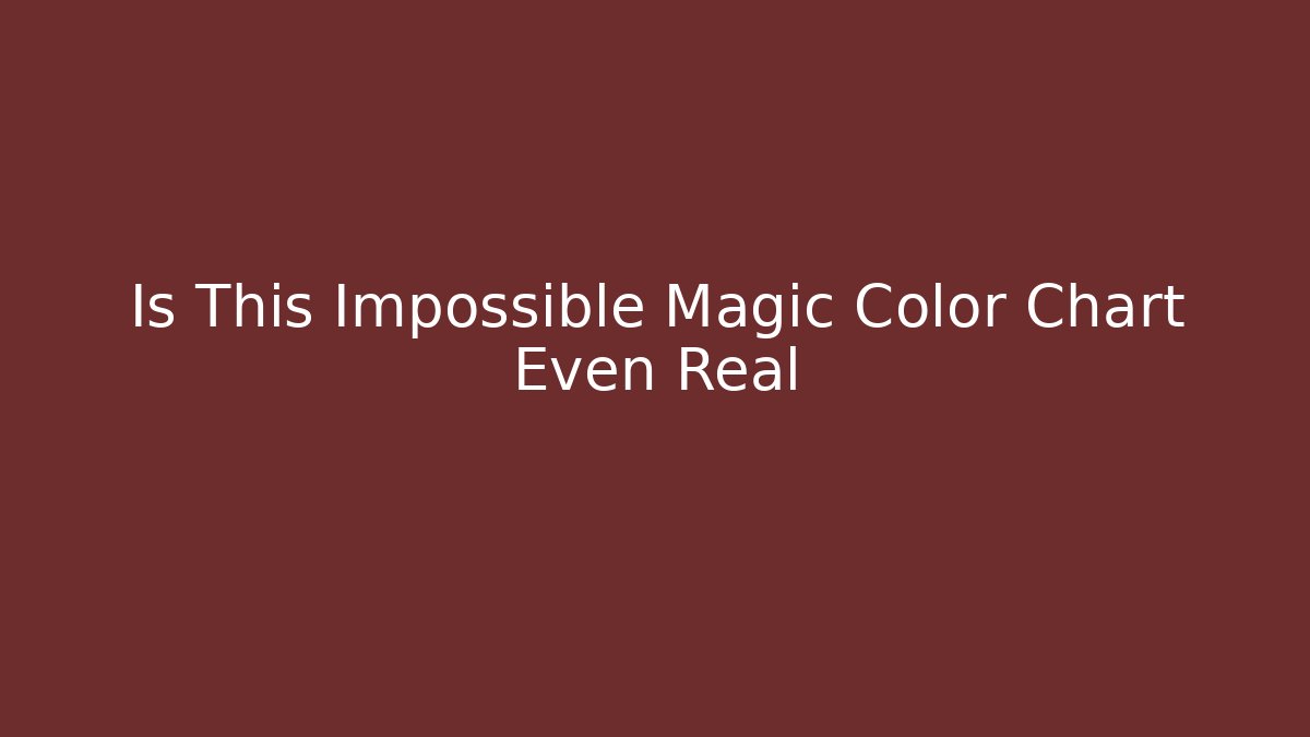 Is This Impossible Magic Color Chart Even Real