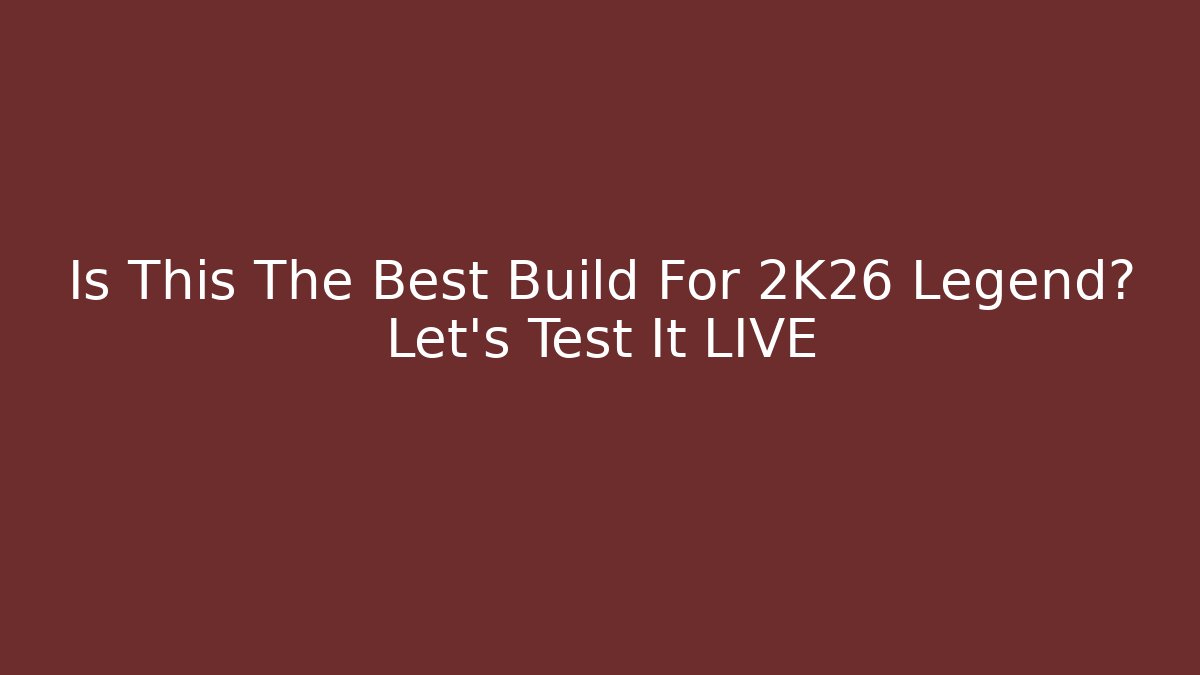 Is This The Best Build For 2K26 Legend? Let's Test It LIVE