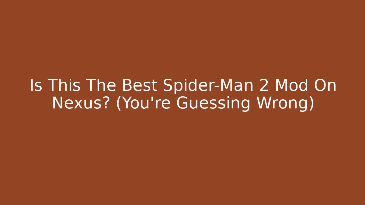 Is This The Best Spider-Man 2 Mod On Nexus? (You’re Guessing Wrong)