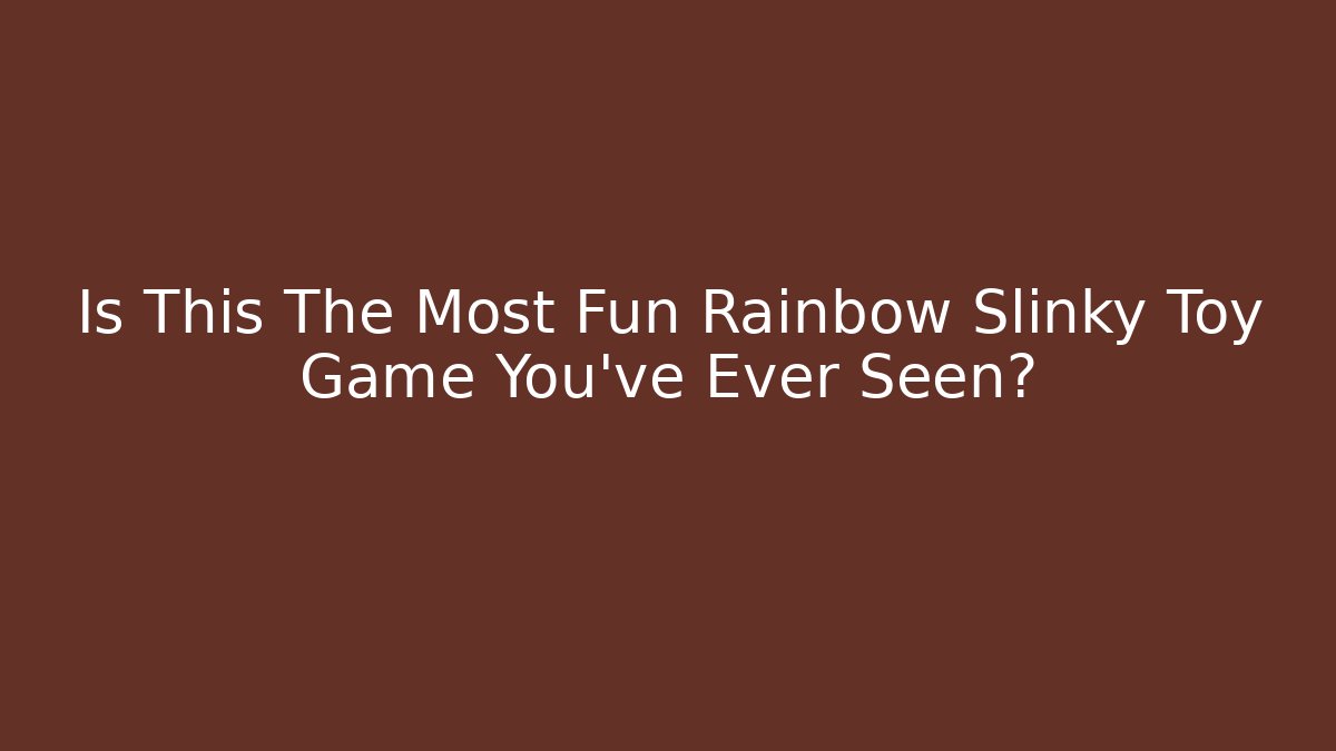 Is This The Most Fun Rainbow Slinky Toy Game You've Ever Seen?