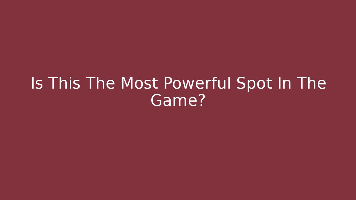 Is This The Most Powerful Spot In The Game? - Smart Esu