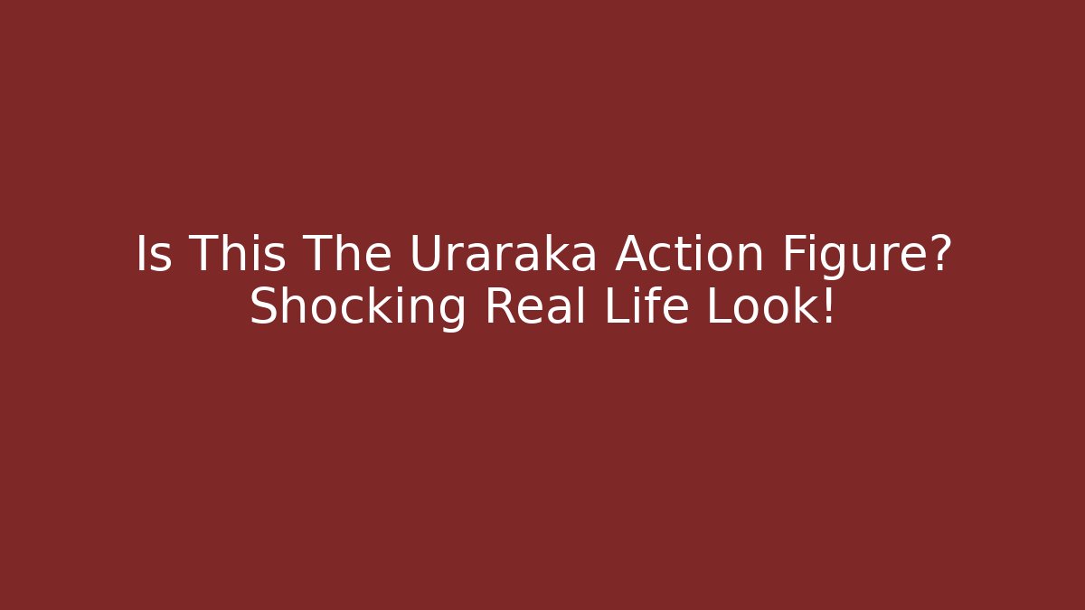 Is This The Uraraka Action Figure? Shocking Real Life Look!