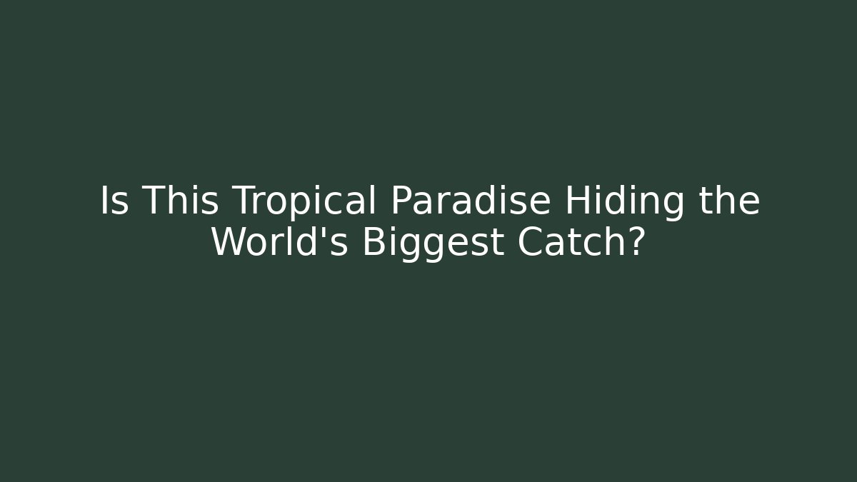 Is This Tropical Paradise Hiding the World's Biggest Catch? - Smart Esu