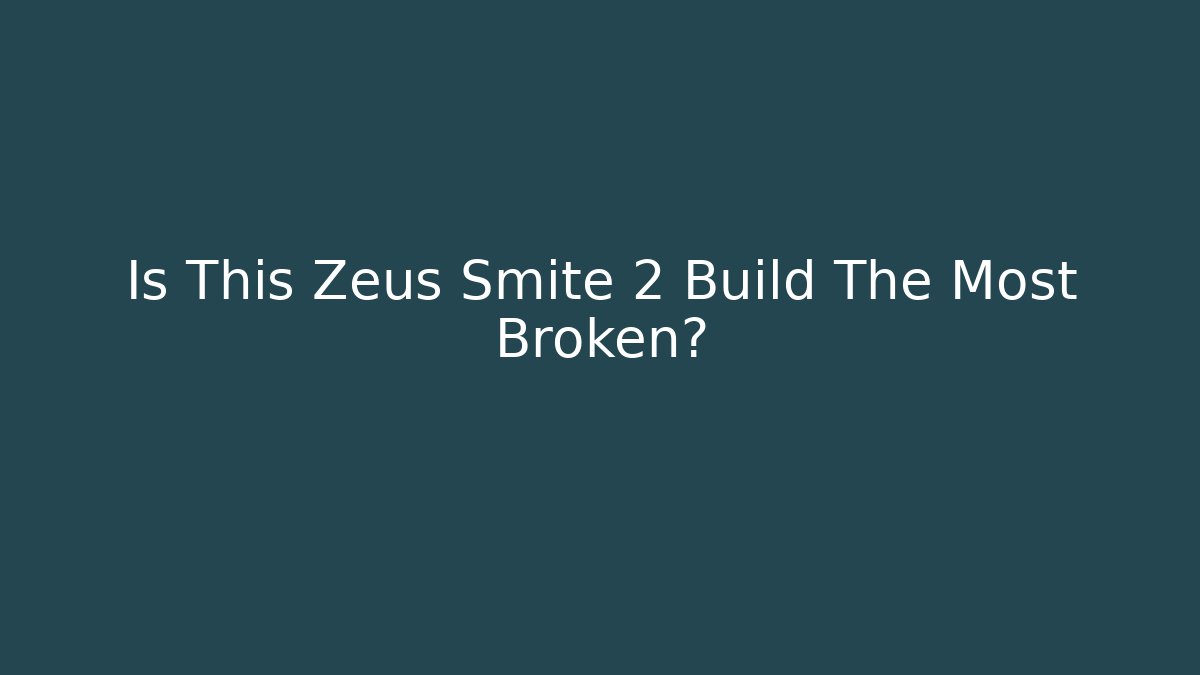 Is This Zeus Smite 2 Build The Most Broken? - Smart Esu