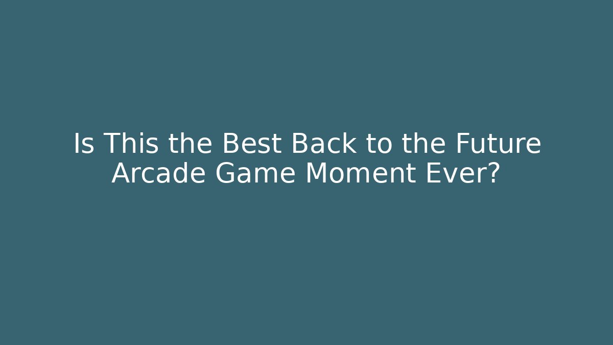 Is This the Best Back to the Future Arcade Game Moment Ever?