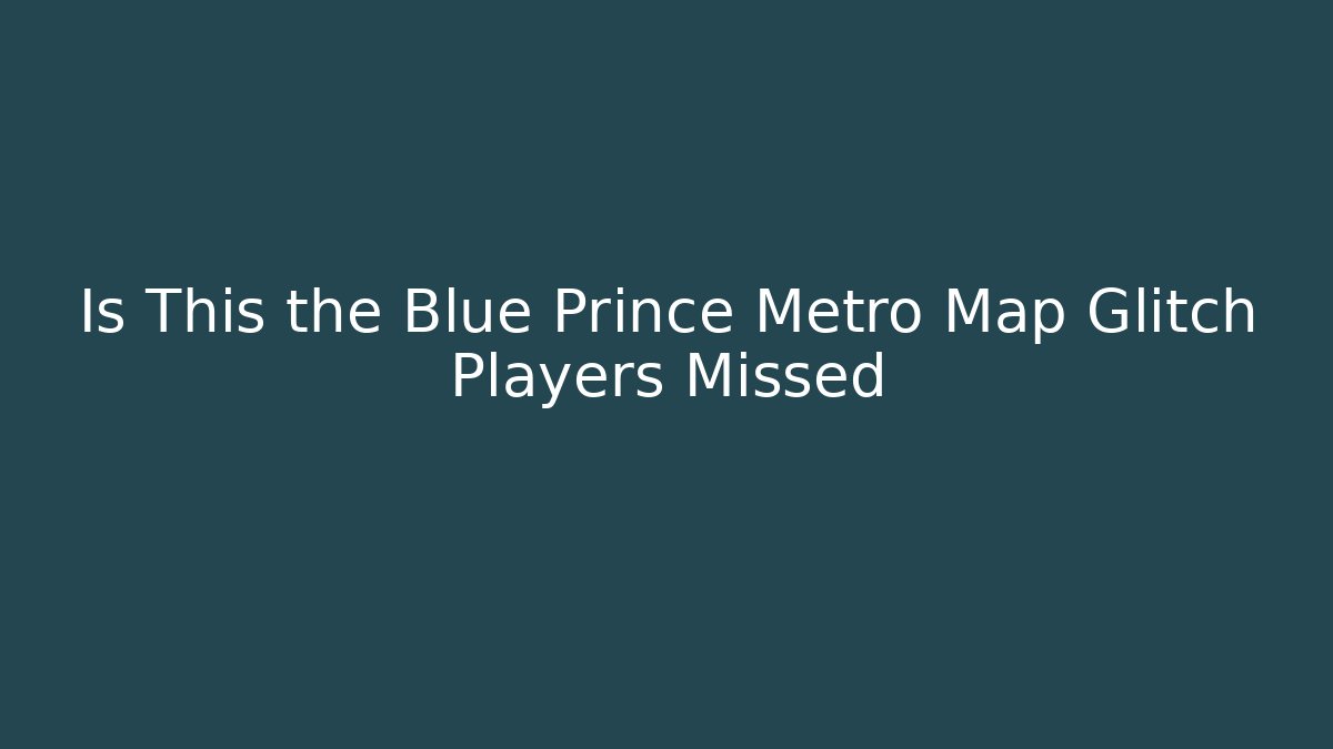 Is This the Blue Prince Metro Map Glitch Players Missed