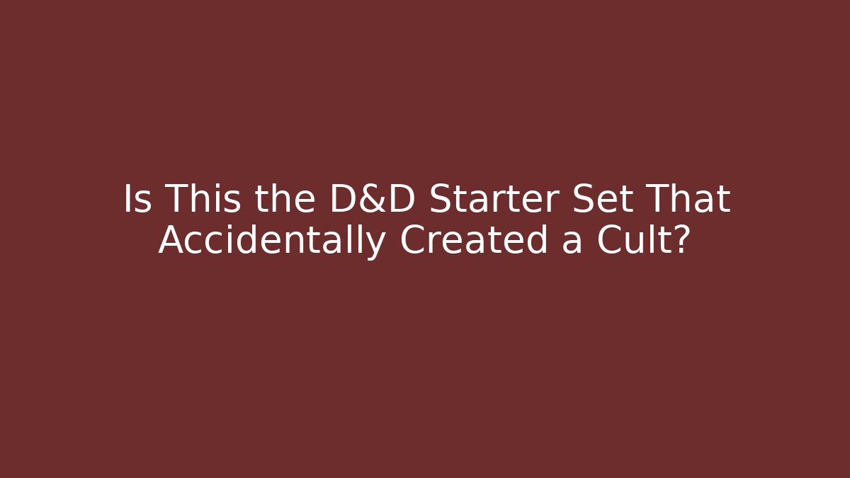 Is This the D&D Starter Set That Accidentally Created a Cult? - Smart Esu