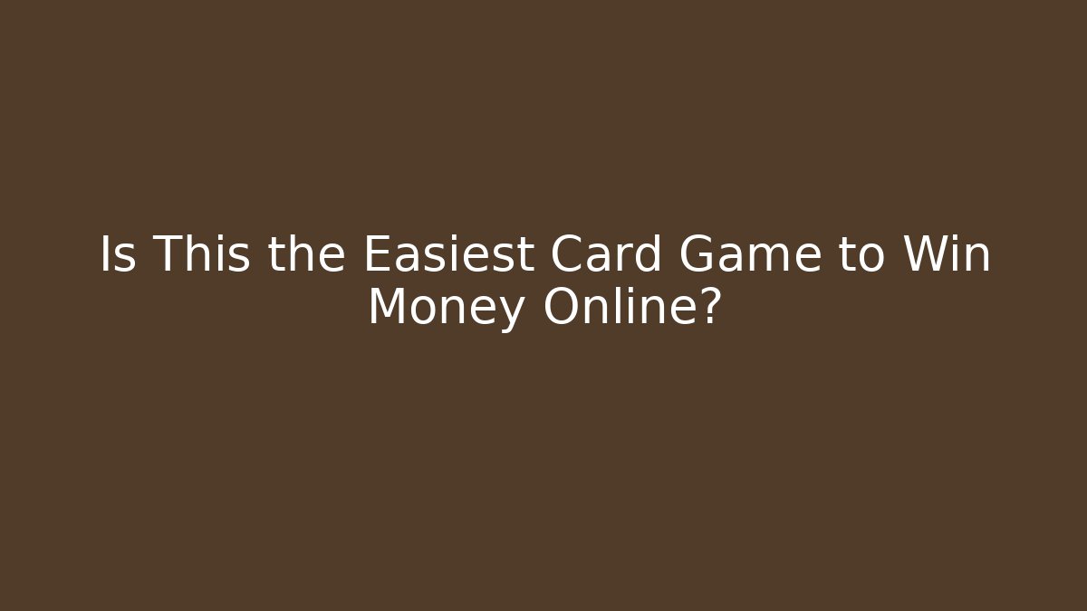 Is This the Easiest Card Game to Win Money Online?
