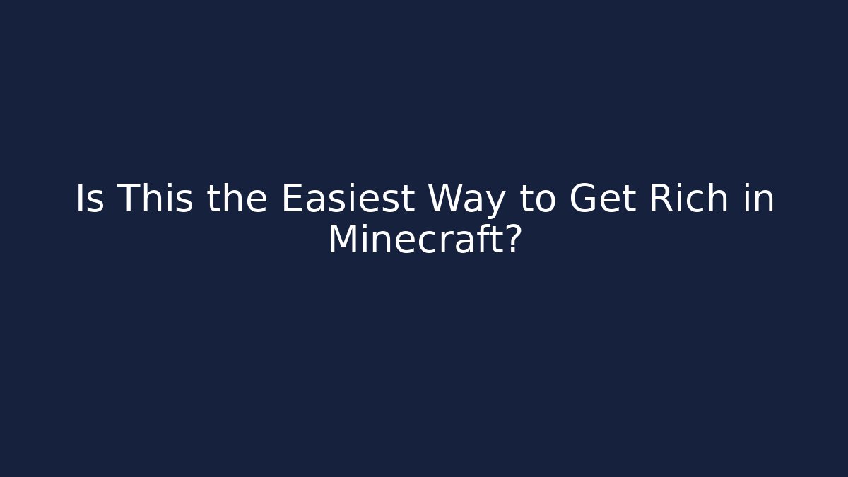 Is This the Easiest Way to Get Rich in Minecraft?