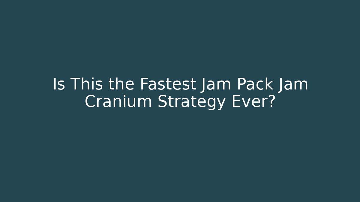Is This the Fastest Jam Pack Jam Cranium Strategy Ever?