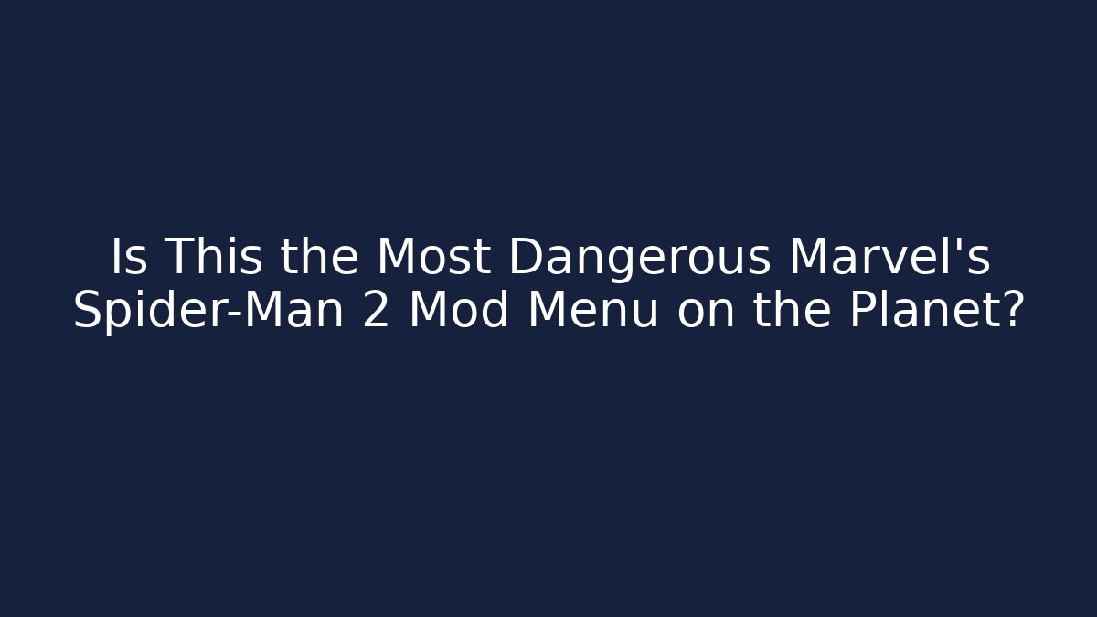 Is This the Most Dangerous Marvel's Spider-Man 2 Mod Menu on the Planet?