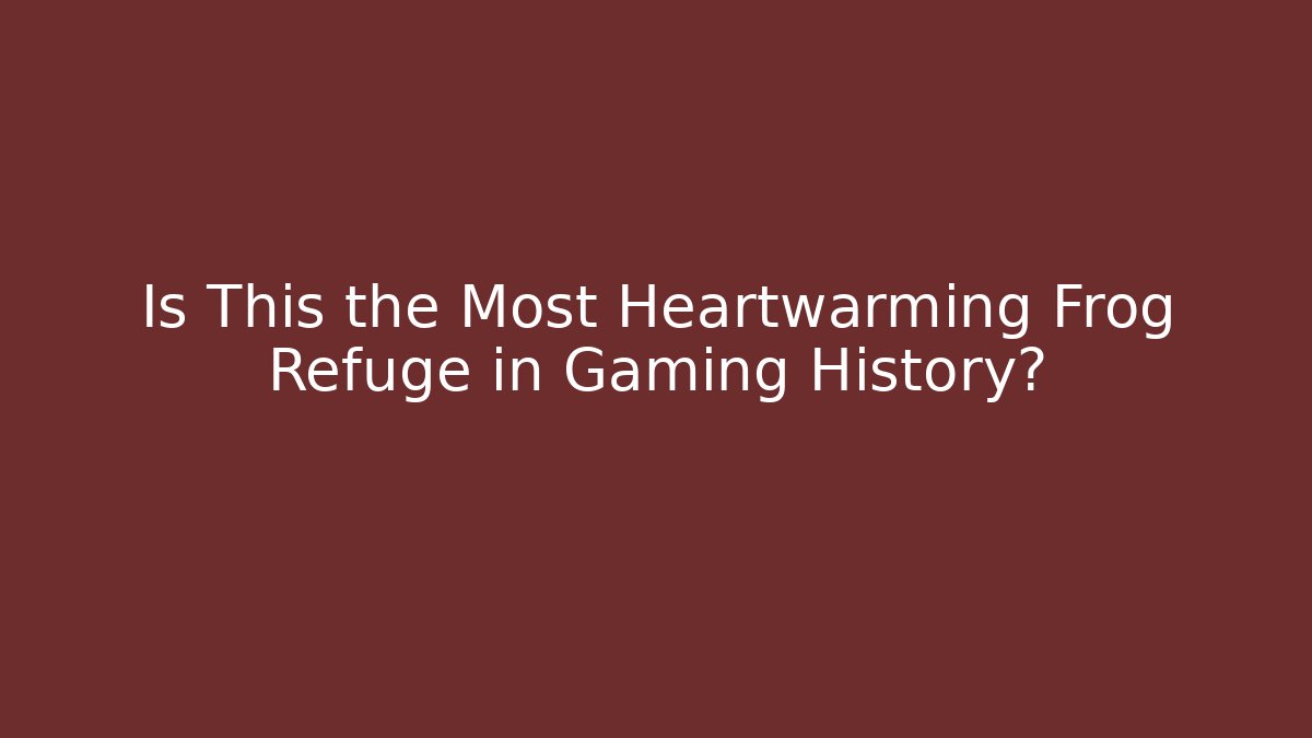 Is This the Most Heartwarming Frog Refuge in Gaming History?