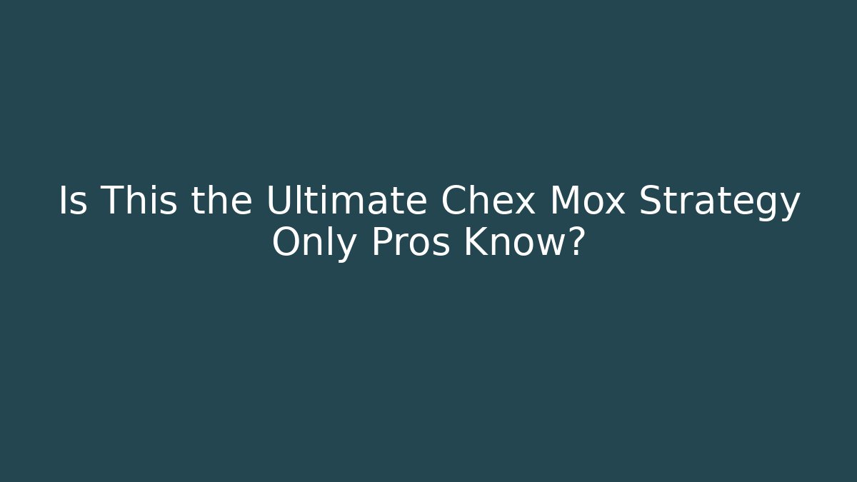Is This the Ultimate Chex Mox Strategy Only Pros Know?