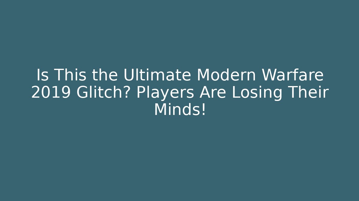 Is This the Ultimate Modern Warfare 2019 Glitch? Players Are Losing Their Minds!