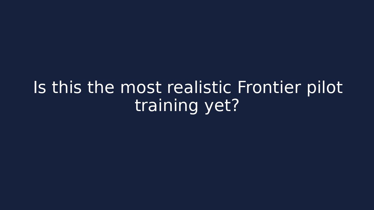 Is this the most realistic Frontier pilot training yet? - Smart Esu