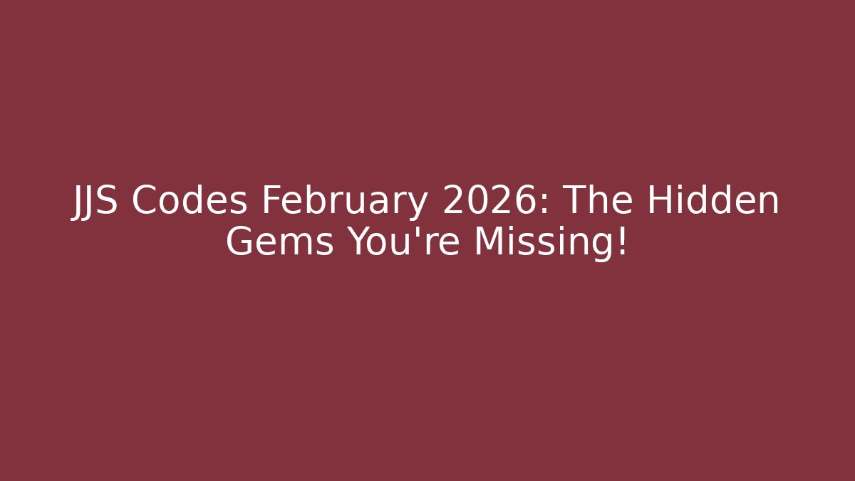 JJS Codes February 2026: The Hidden Gems You’re Missing! - Smart Esu