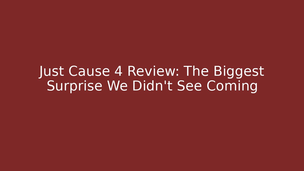 Just Cause 4 Review: The Biggest Surprise We Didn't See Coming