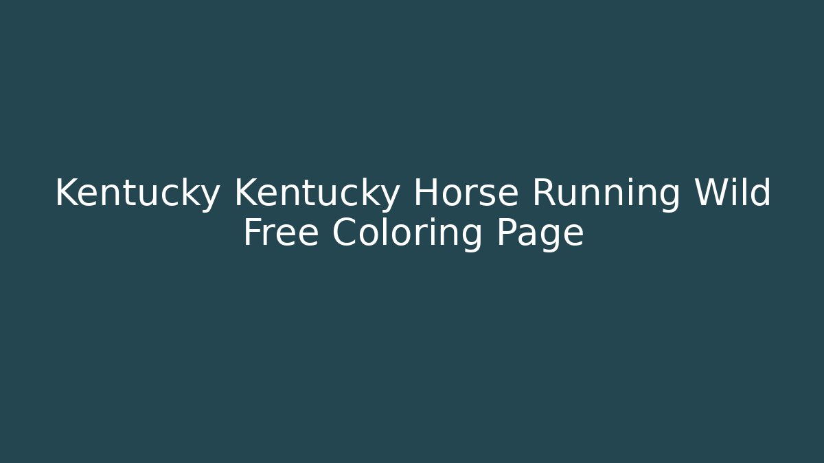 Kentucky Kentucky Horse Running Wild Free Coloring Page