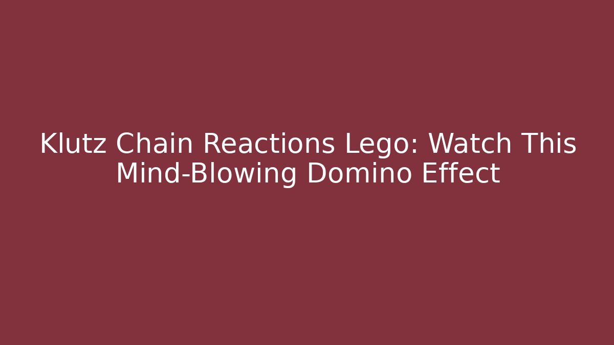 Klutz Chain Reactions Lego: Watch This Mind-Blowing Domino Effect