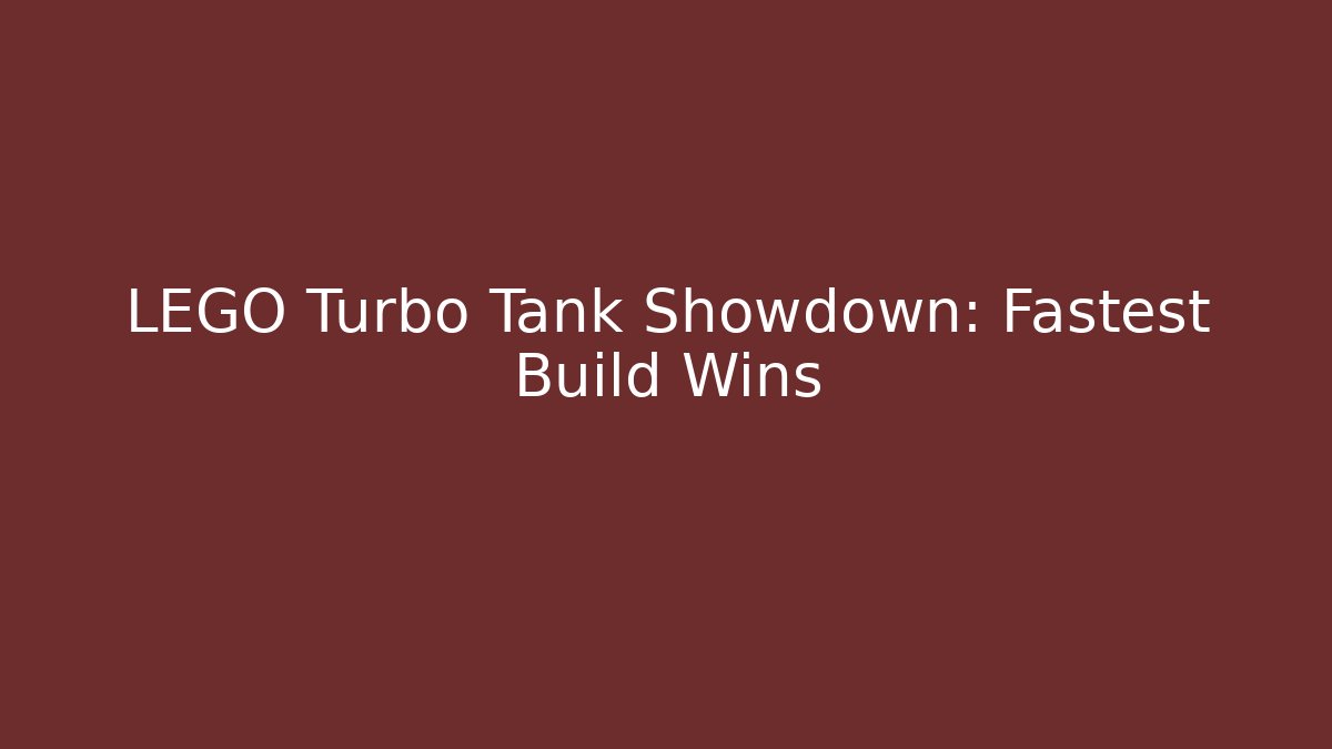 LEGO Turbo Tank Showdown: Fastest Build Wins