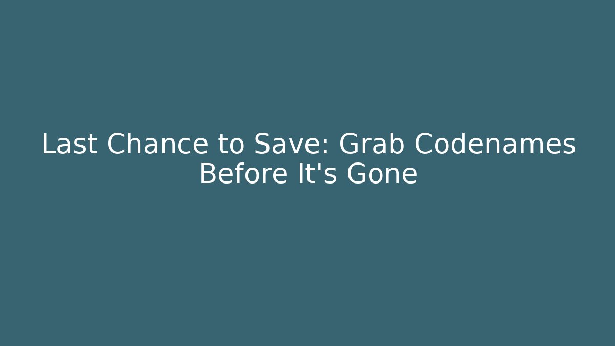 Last Chance to Save: Grab Codenames Before It’s Gone - Smart Esu