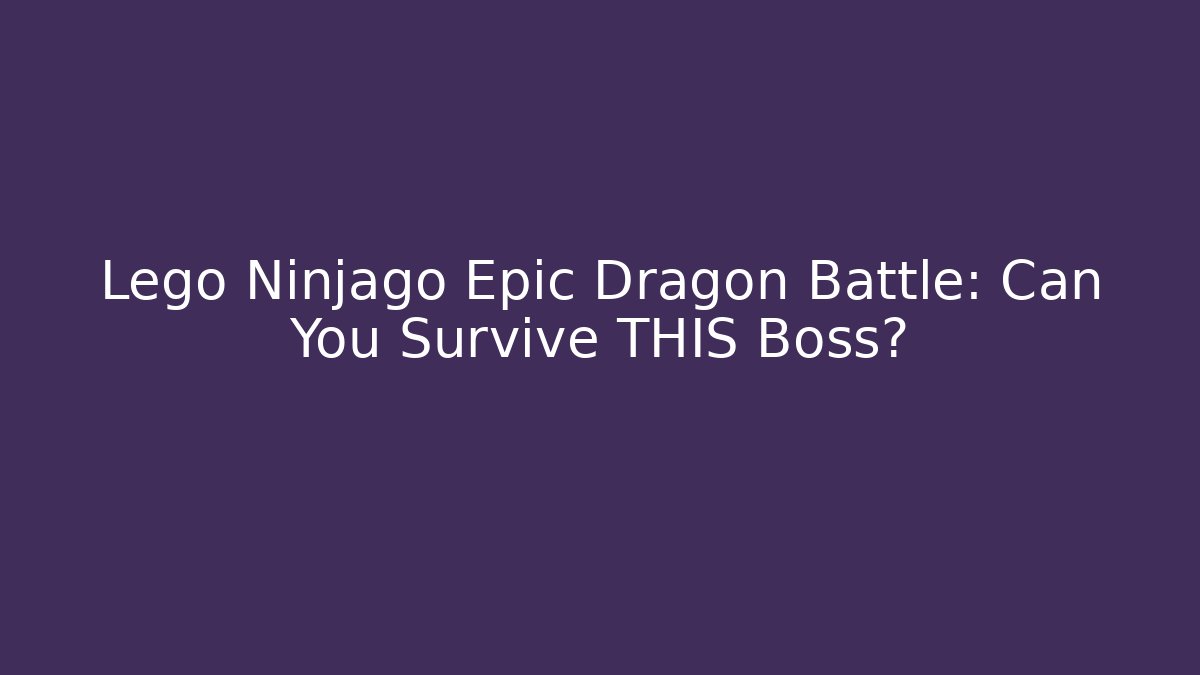 Lego Ninjago Epic Dragon Battle: Can You Survive THIS Boss?