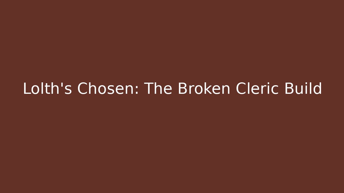Lolth's Chosen: The Broken Cleric Build