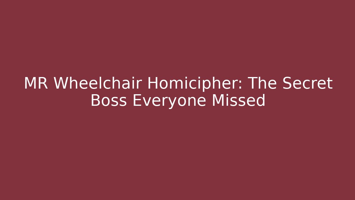 MR Wheelchair Homicipher: The Secret Boss Everyone Missed