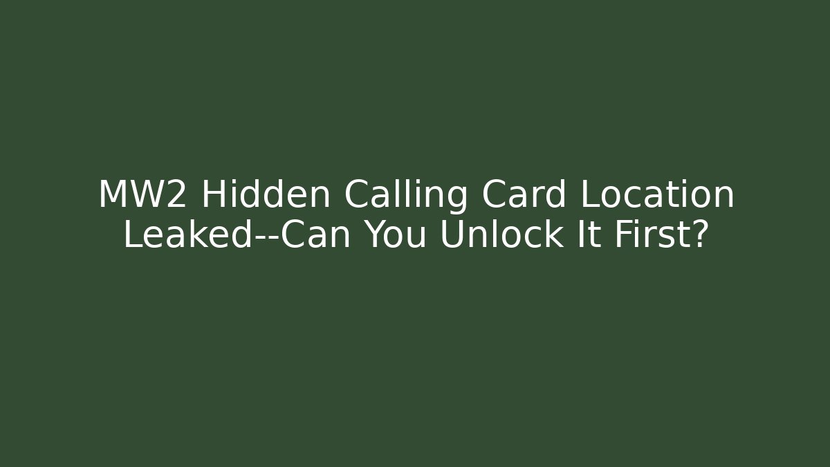 MW2 Hidden Calling Card Location Leaked—Can You Unlock It First?