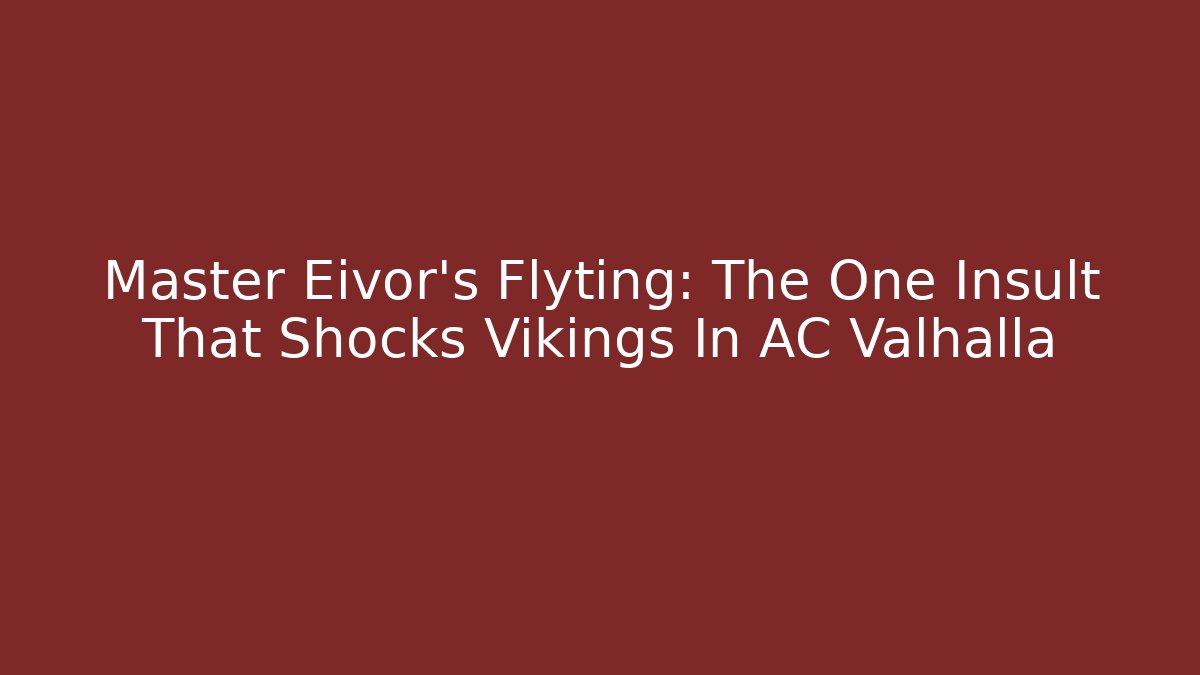 Master Eivor's Flyting: The One Insult That Shocks Vikings In AC Valhalla