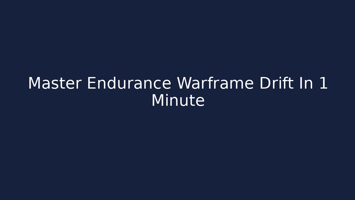 Master Endurance Warframe Drift In 1 Minute
