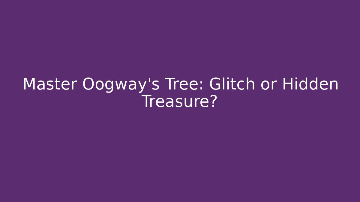 Master Oogway's Tree: Glitch or Hidden Treasure?