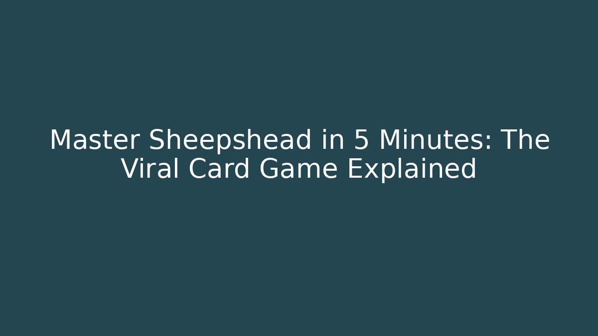 Master Sheepshead in 5 Minutes: The Viral Card Game Explained