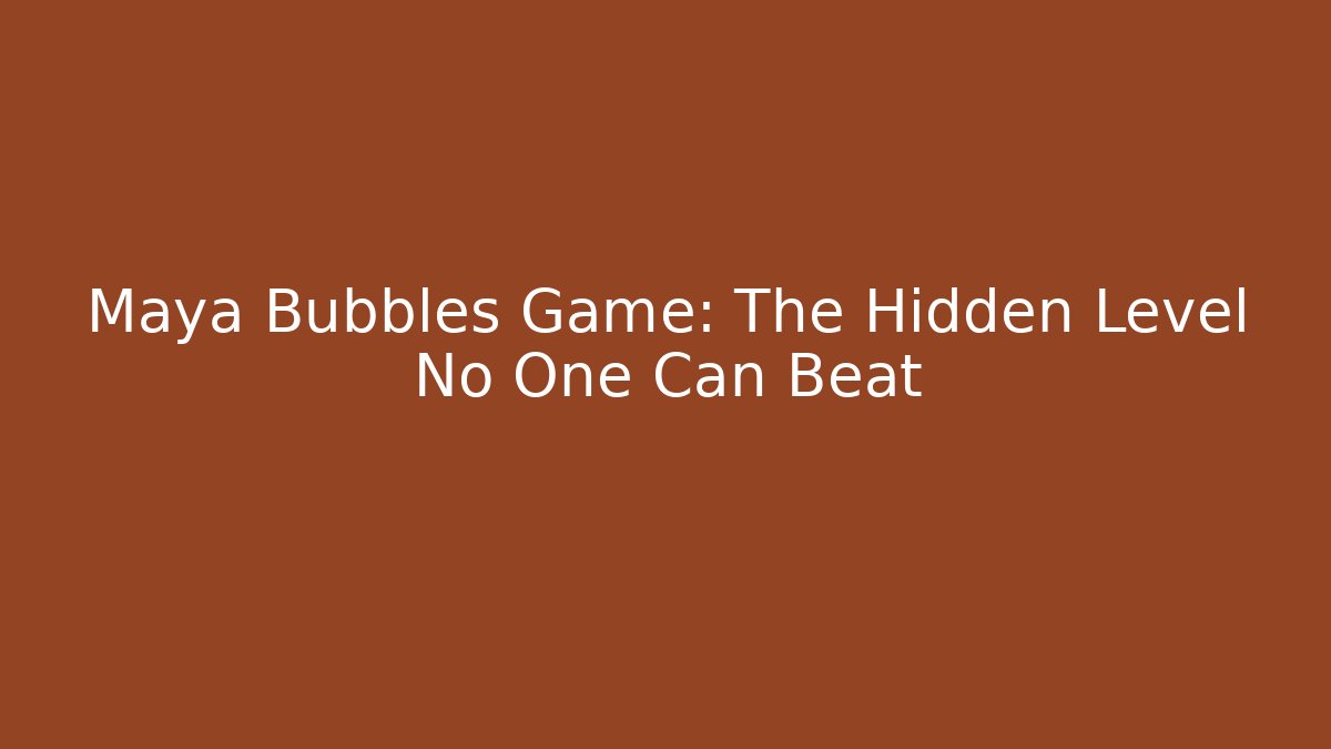 Maya Bubbles Game: The Hidden Level No One Can Beat