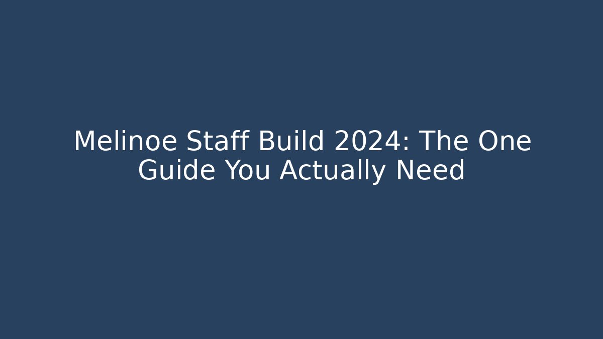 Melinoe Staff Build 2024: The One Guide You Actually Need