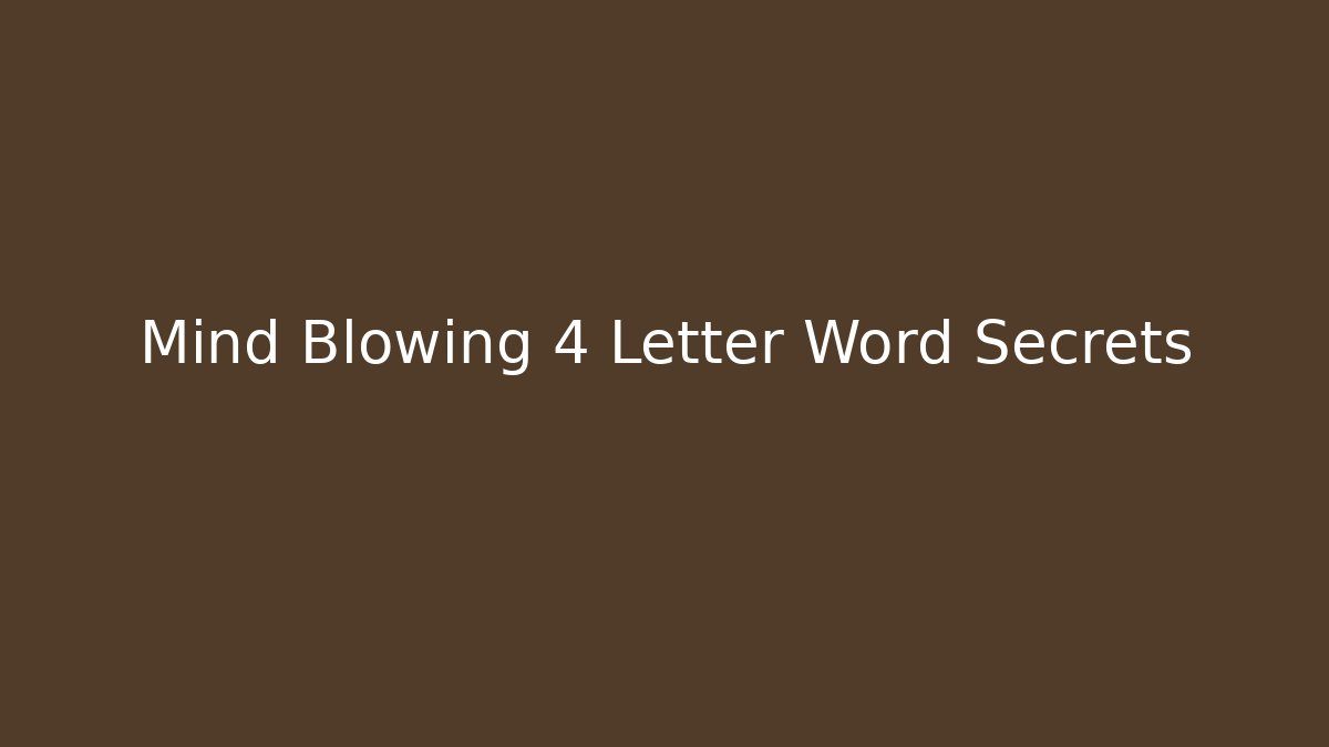 Mind Blowing 4 Letter Word Secrets - Smart Esu