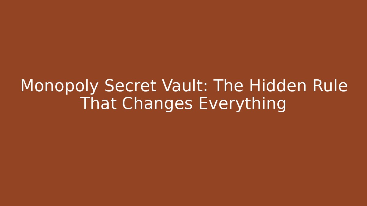 Monopoly Secret Vault: The Hidden Rule That Changes Everything