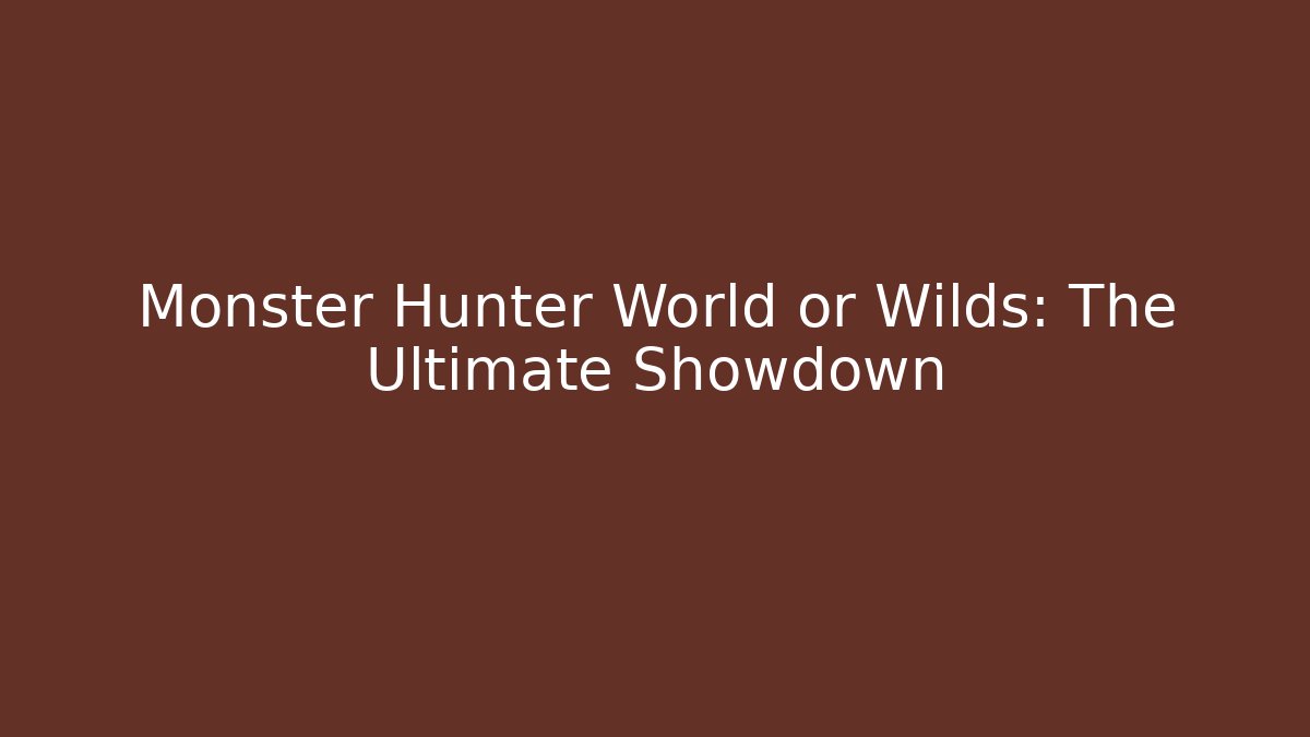 Monster Hunter World or Wilds: The Ultimate Showdown - Smart Esu