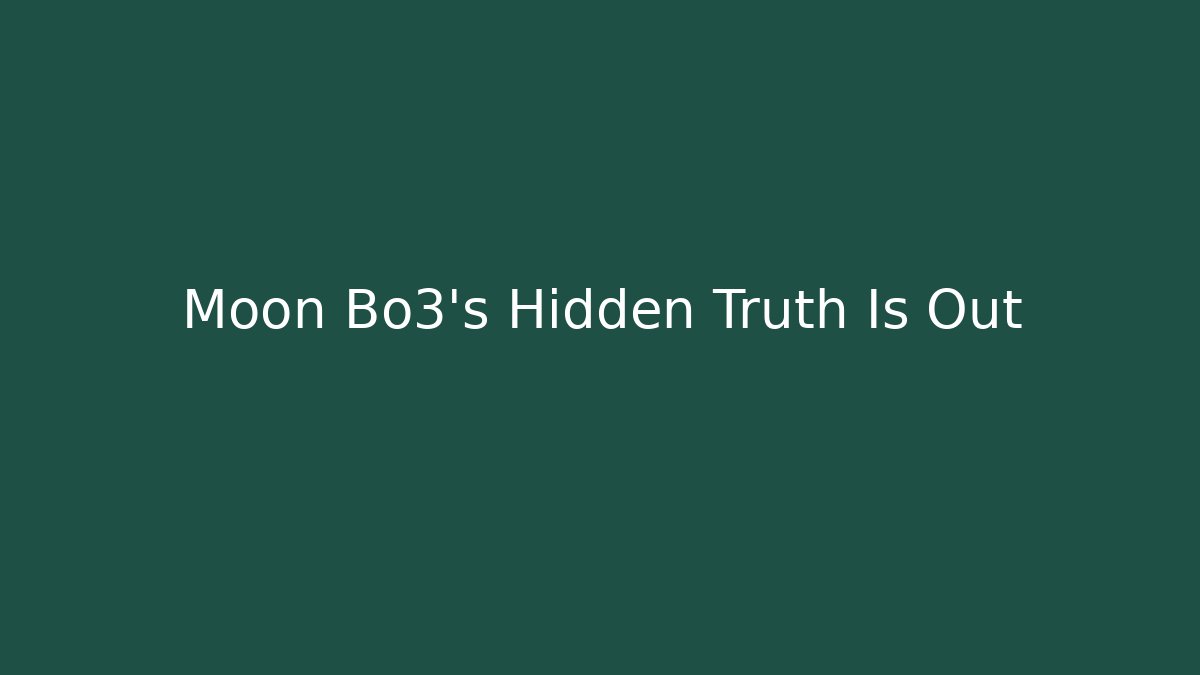 Moon Bo3's Hidden Truth Is Out - Smart Esu