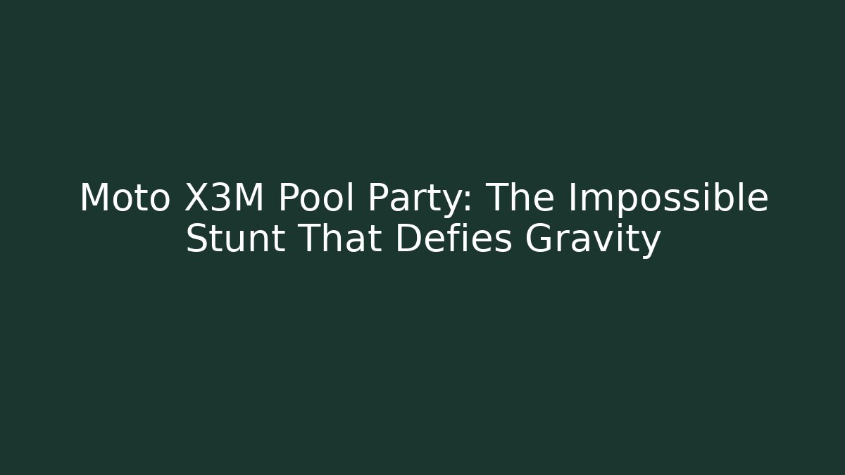Moto X3M Pool Party: The Impossible Stunt That Defies Gravity
