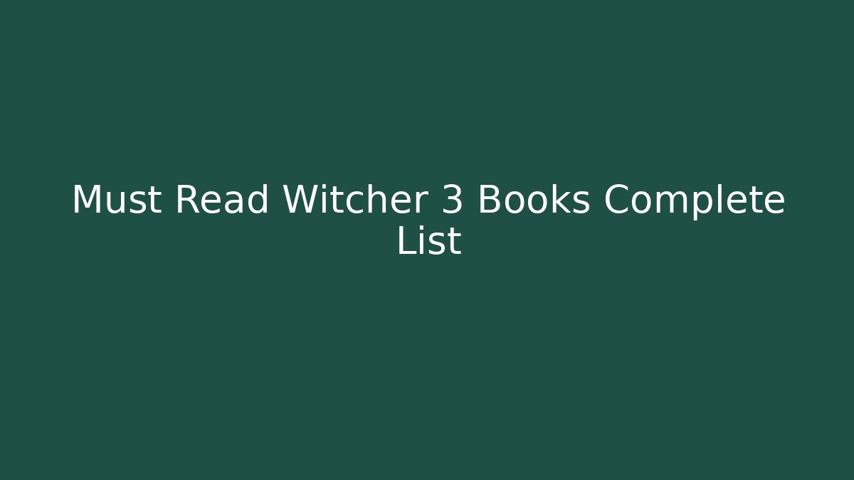 Must Read Witcher 3 Books Complete List