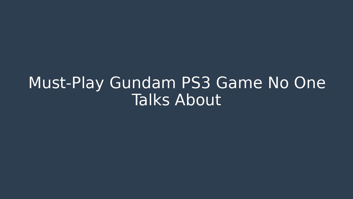 Must-Play Gundam PS3 Game No One Talks About