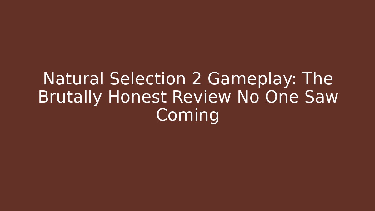 Natural Selection 2 Gameplay: The Brutally Honest Review No One Saw Coming