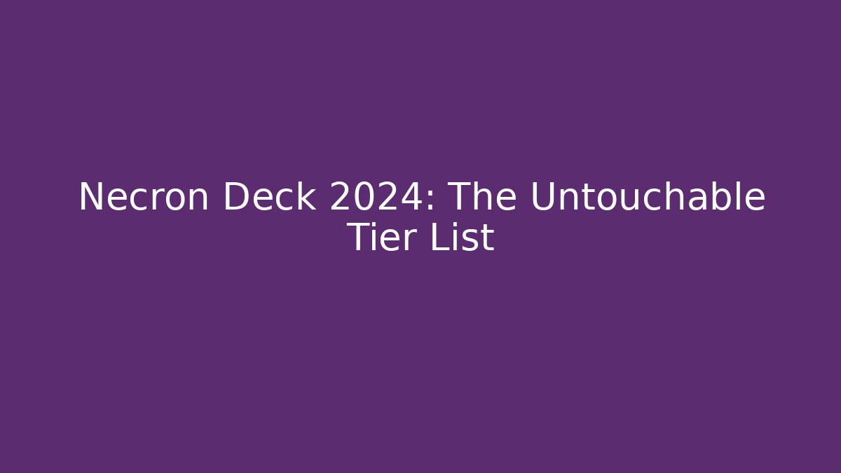 Necron Deck 2024: The Untouchable Tier List - Smart Esu