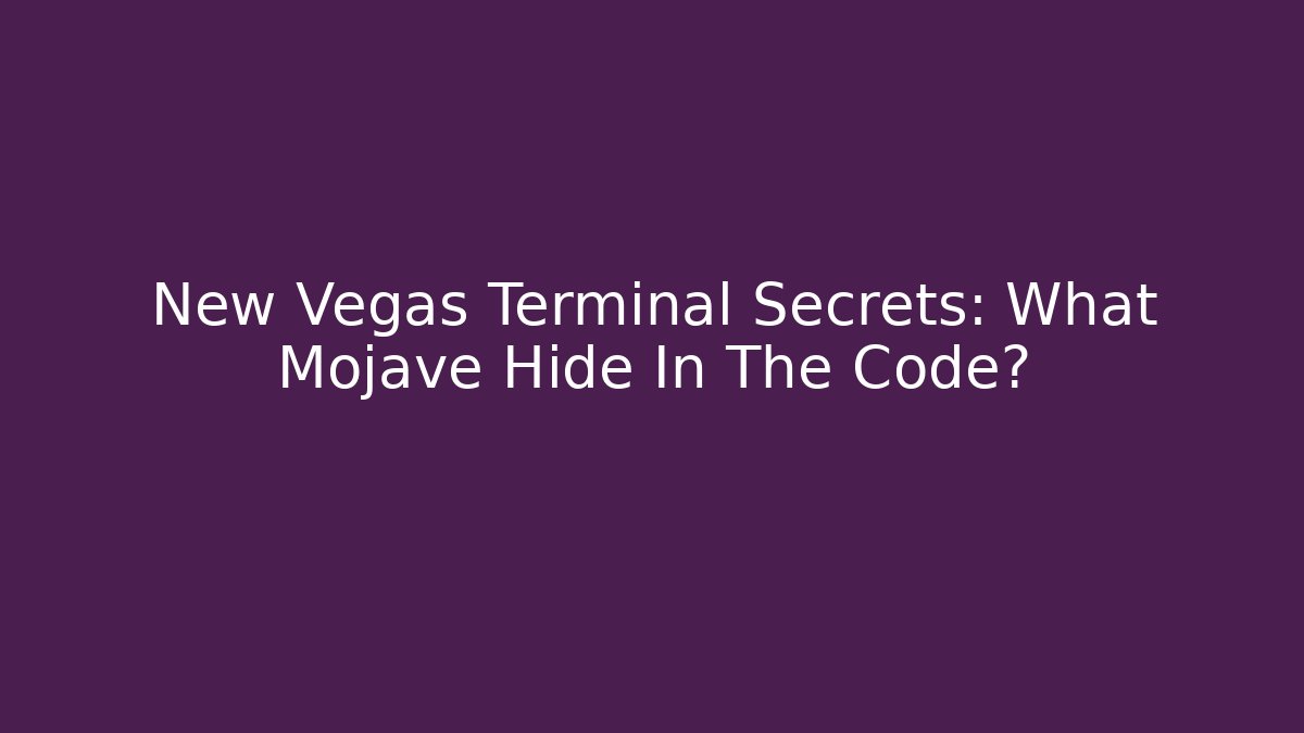 New Vegas Terminal Secrets: What Mojave Hide In The Code?