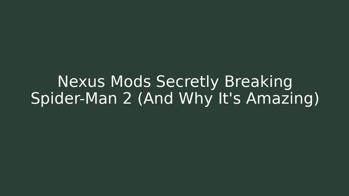 Nexus Mods Secretly Breaking Spider-Man 2 (And Why It’s Amazing)