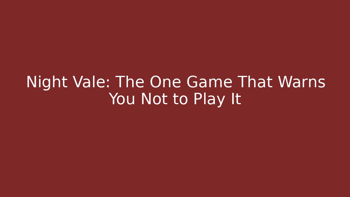Night Vale: The One Game That Warns You Not to Play It