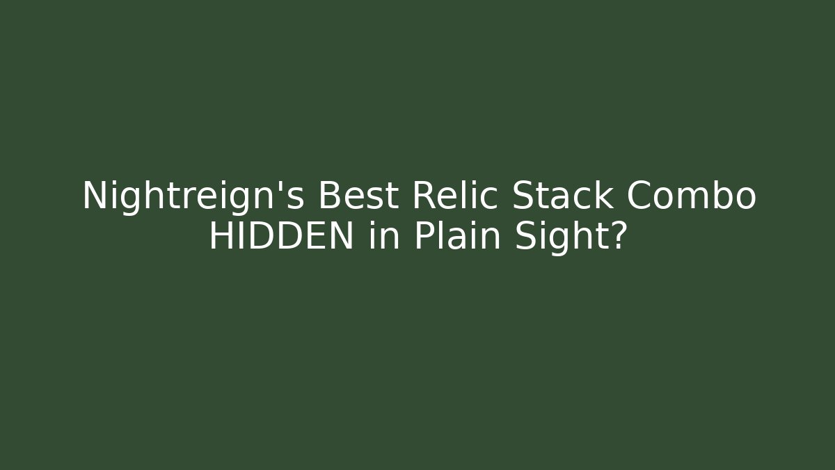 Nightreign’s Best Relic Stack Combo HIDDEN in Plain Sight? - Smart Esu