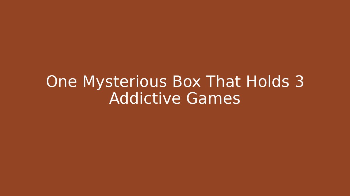 One Mysterious Box That Holds 3 Addictive Games - Smart Esu