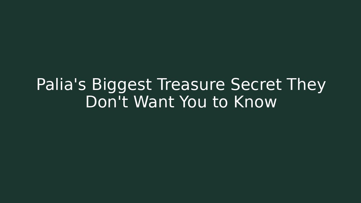 Palia's Biggest Treasure Secret They Don't Want You to Know
